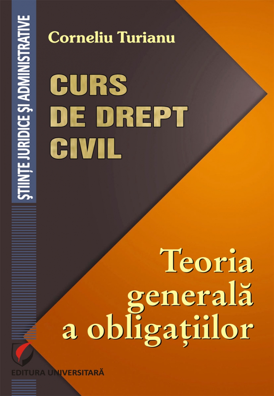 CURS DE DREPT CIVIL. TEORIA GENERALĂ A OBLIGAȚIILOR