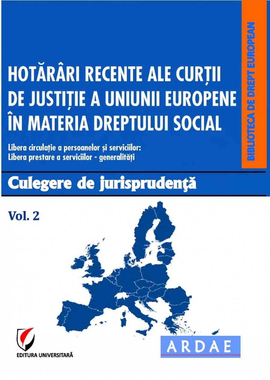  Hotarari recente ale Curtii de Justitie a Uniunii Europene in materia dreptului social. Culegere de jurisprudenta. Vol. 2