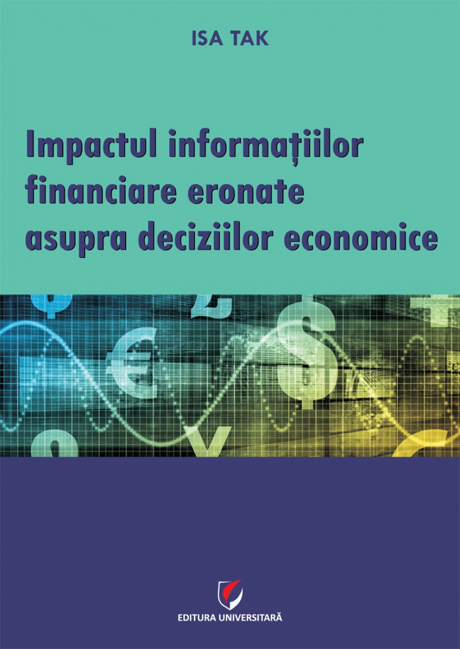 IMPACTUL INFORMATIILOR FINANCIARE ERONATE ASUPRA DECIZIILOR ECONOMICE