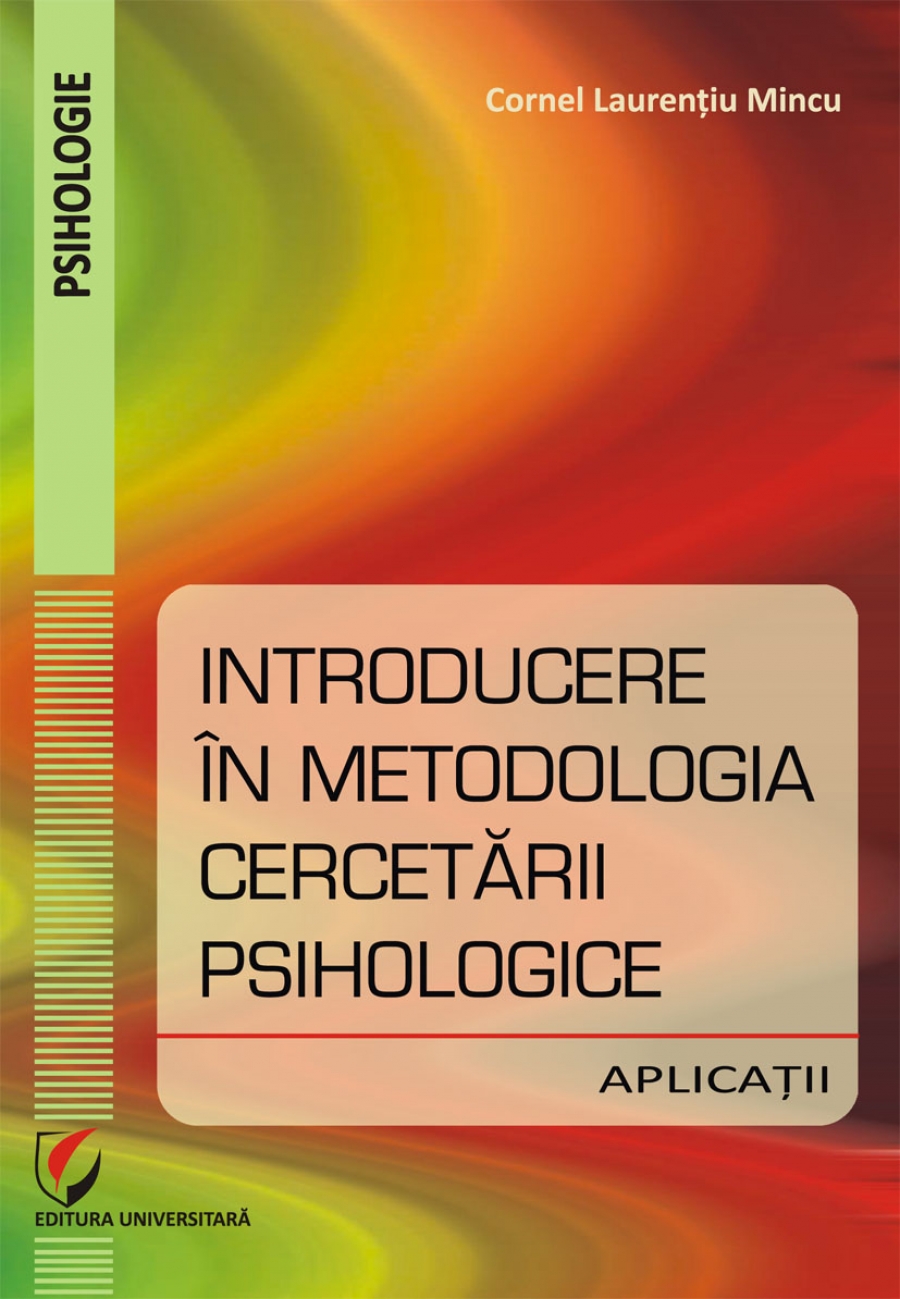 Introducere în metodologia cercetării psihologice. Aplicatii