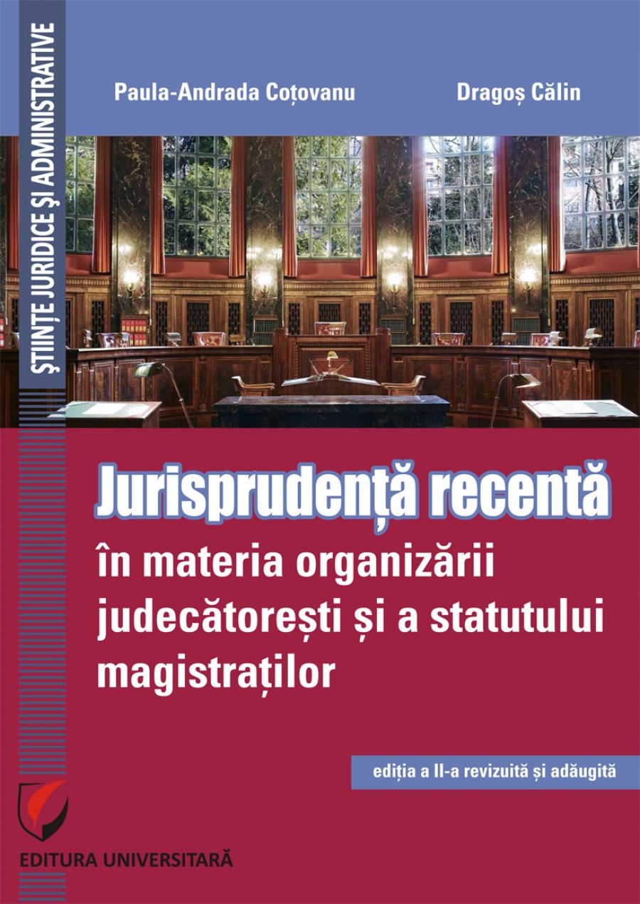 Jurisprudenta recenta in materia organizarii judecatoresti si a statutului magistratilor