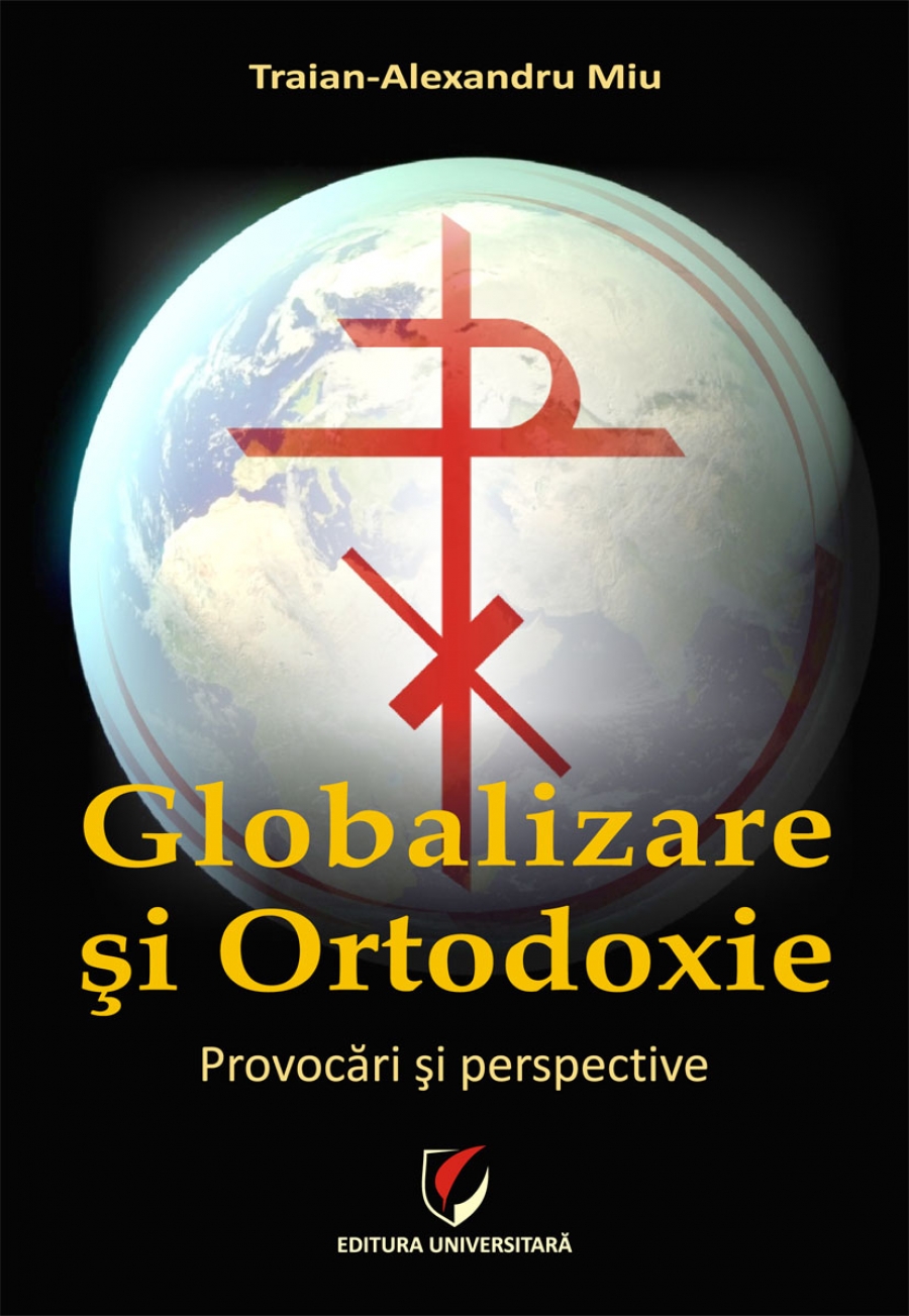 Globalizare si ortodoxie. Provocări şi perspective