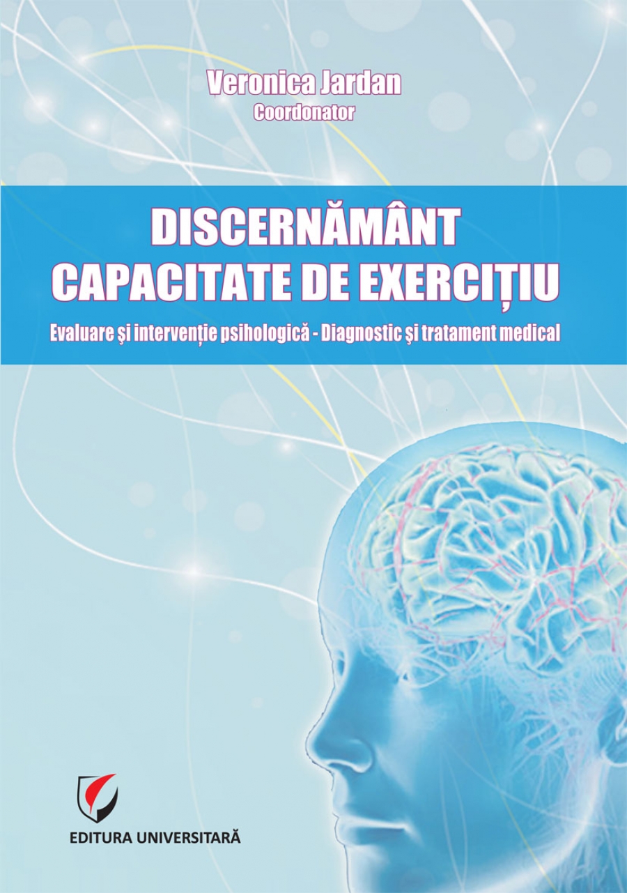 Discernamant si capacitate de exercitiu. Evaluare si interventie psihologică - Diagnostic si tratament medical