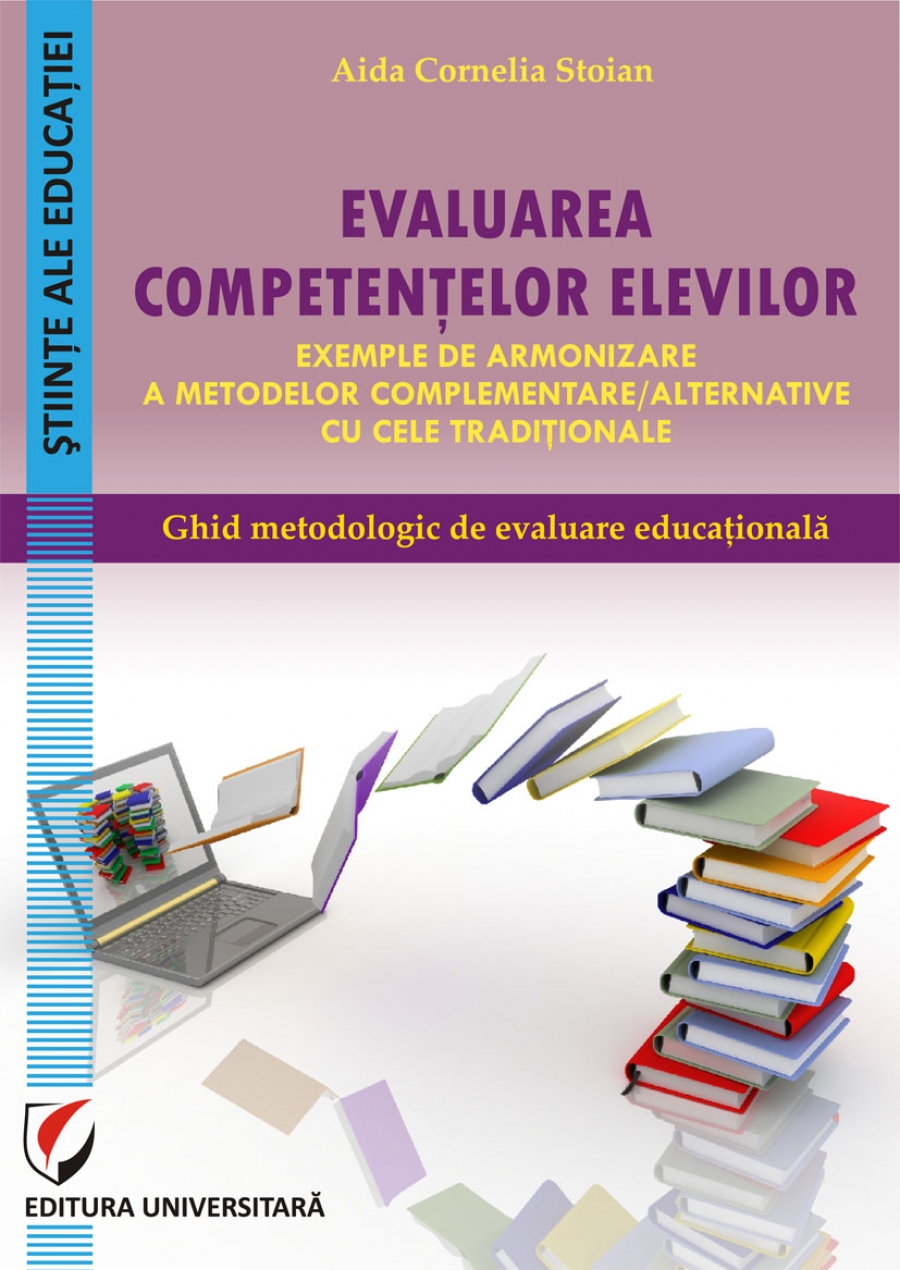  Evaluarea competentelor elevilor - Exemple de armonizare a metodelor complementare/alternative cu cele traditionale-