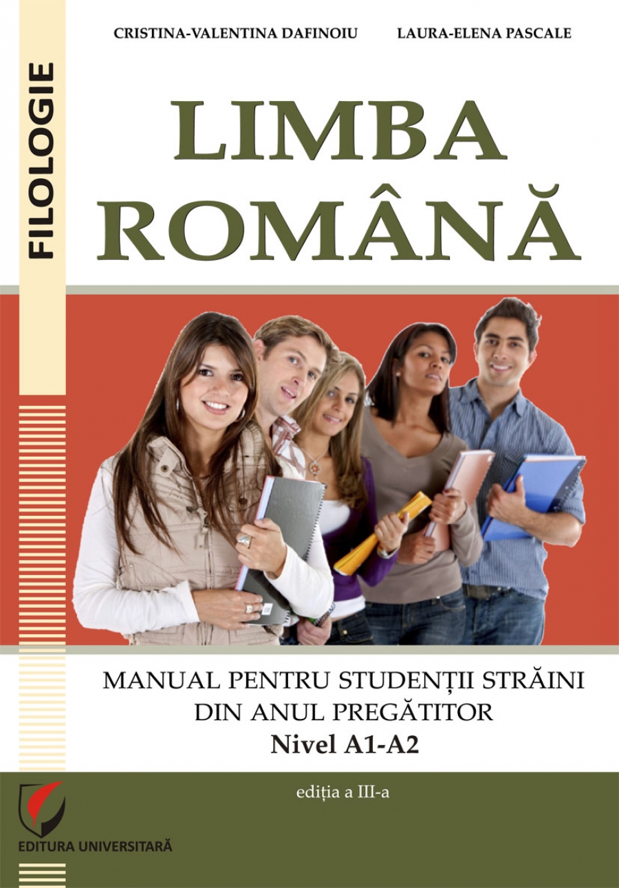 LIMBA ROMÂNĂ. MANUAL PENTRU STUDENȚII STRĂINI DIN ANUL PREGĂTITOR (Nivel A1-A2)