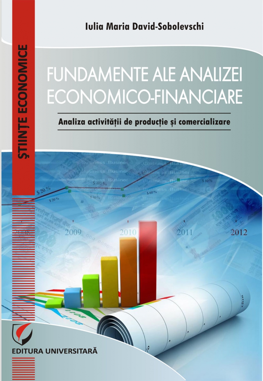 Fundamente ale analizei economico-financiare. Analiza activitatii de productie si comercializare