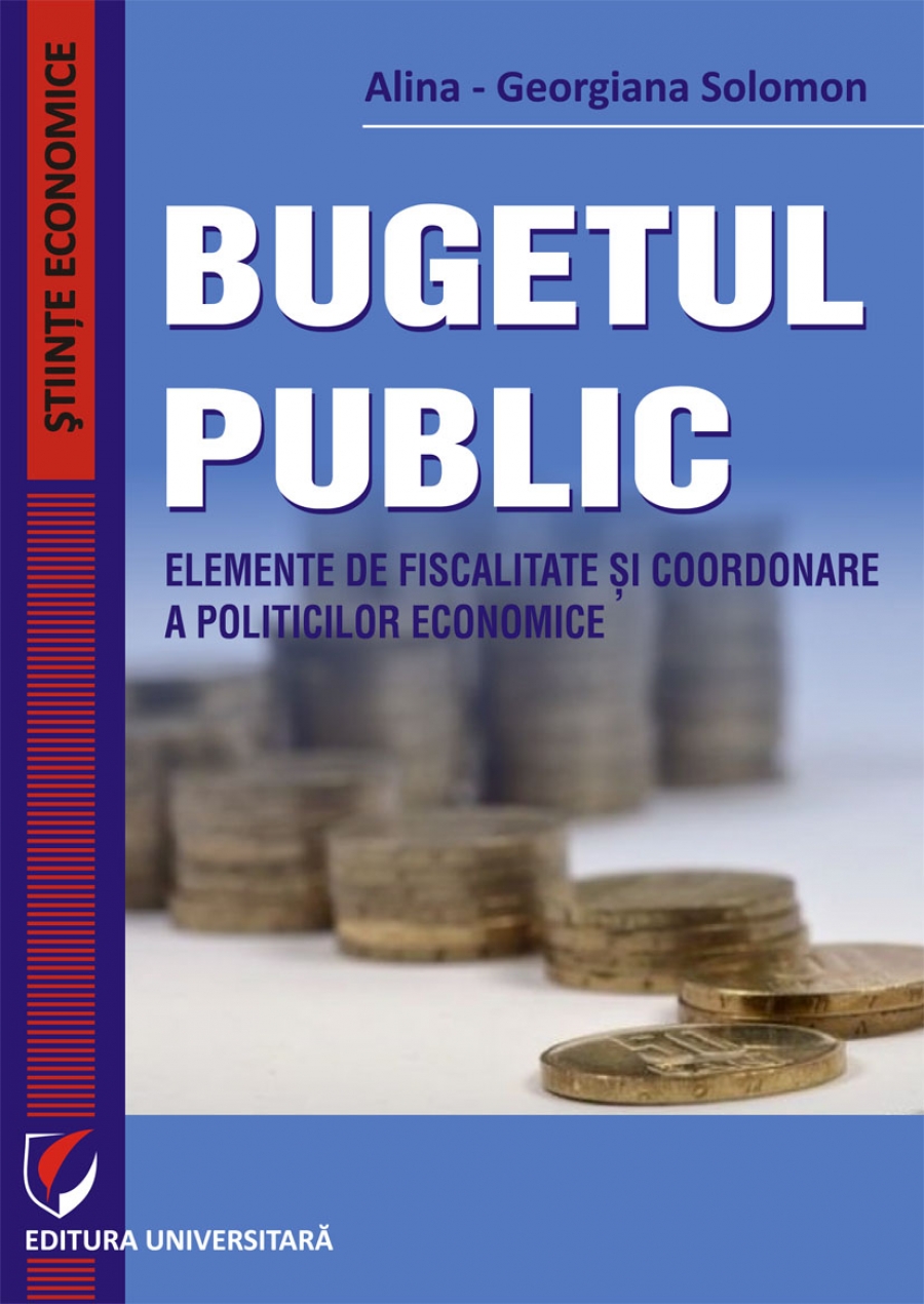 BUGETUL PUBLIC. ELEMENTE DE FISCALITATE SI COORDONARE A POLITICILOR ECONOMICE