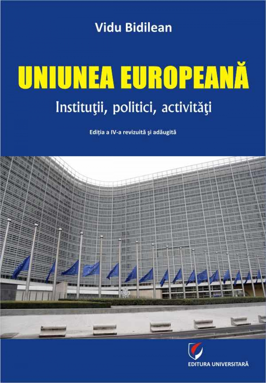 Uniunea Europeana. Institutii, politici, activitati