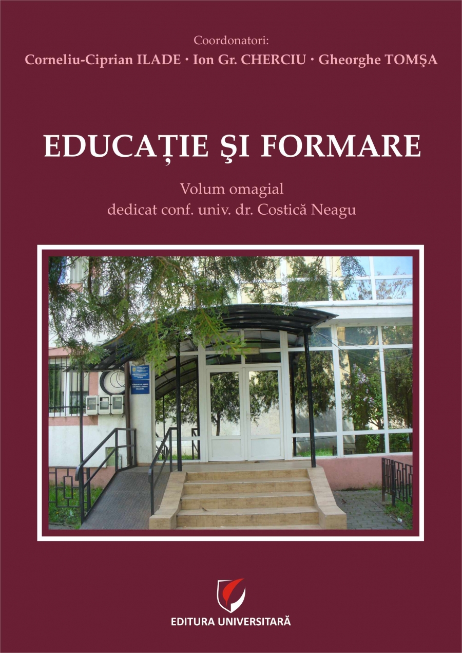 Educatie si formare. Volum omagial dedicat conf. univ. dr. Costica Neagu