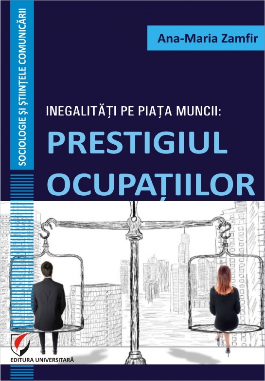 INEGALITATI PE PIATA MUNCII: PRESTIGIUL OCUPATIILOR