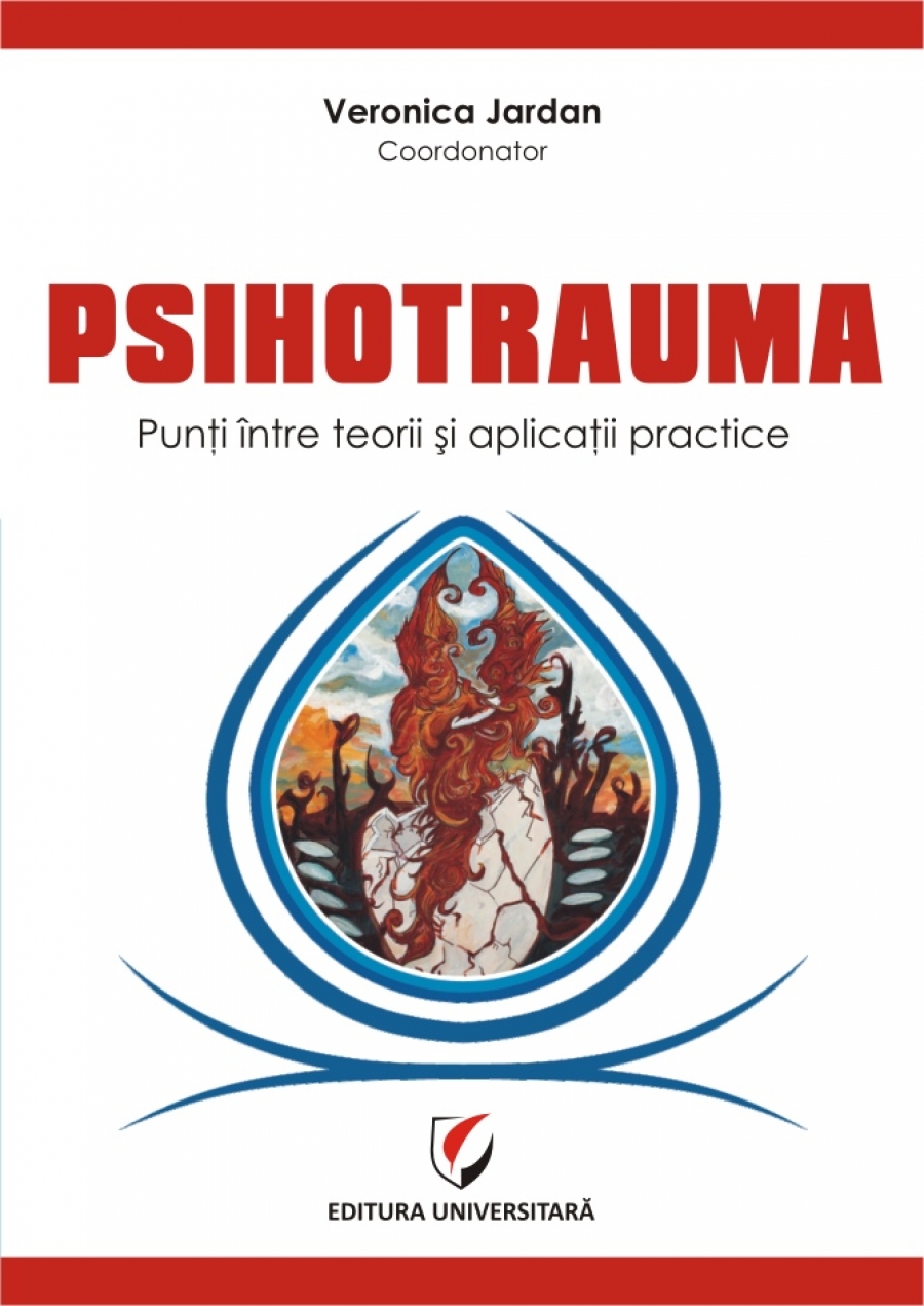 Psihotrauma. Punti intre teorii si aplicatii practice