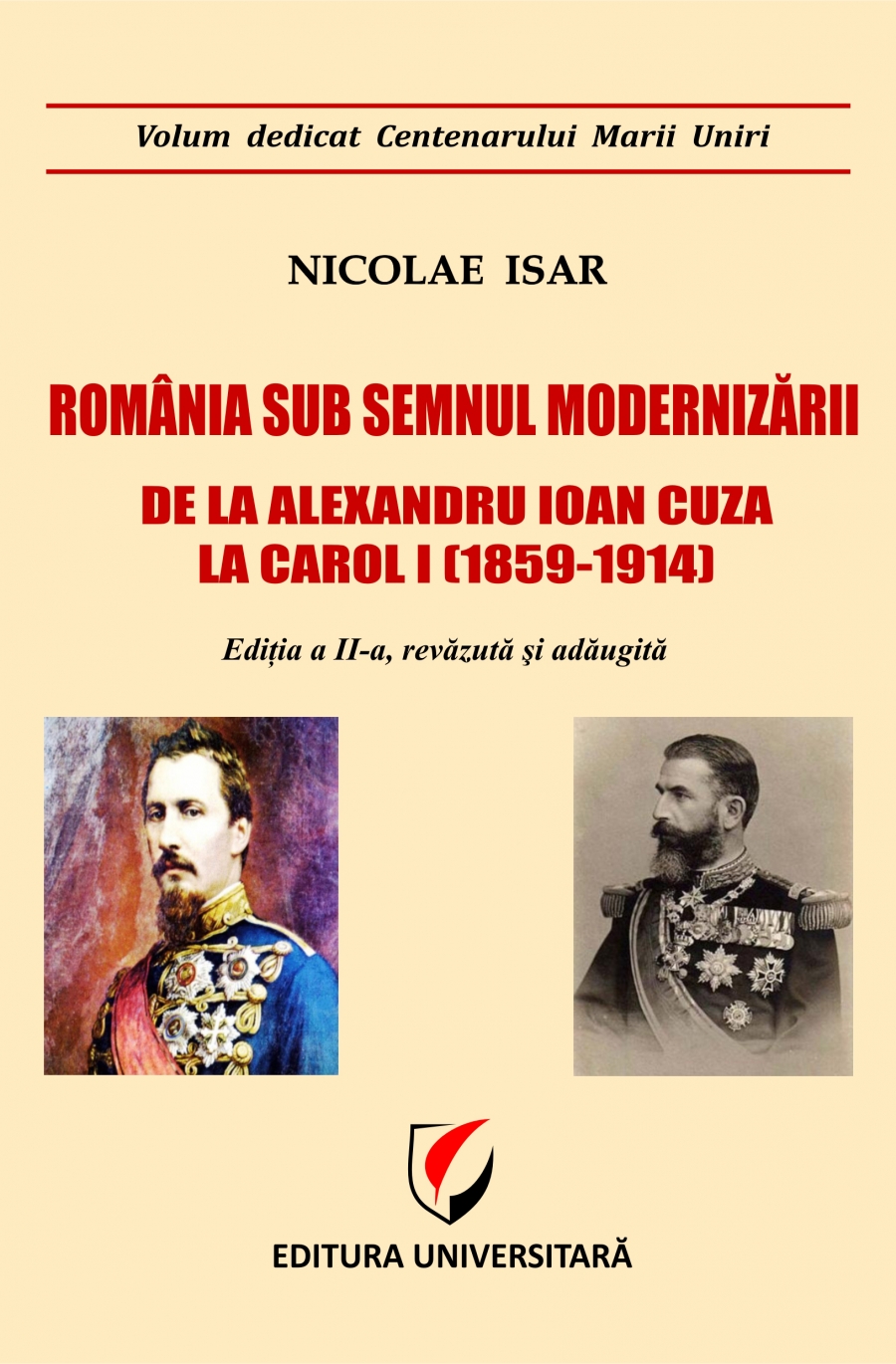 Romania sub semnul modernizarii - De la Alexandru Ioan Cuza la Carol I (1859 – 1914)