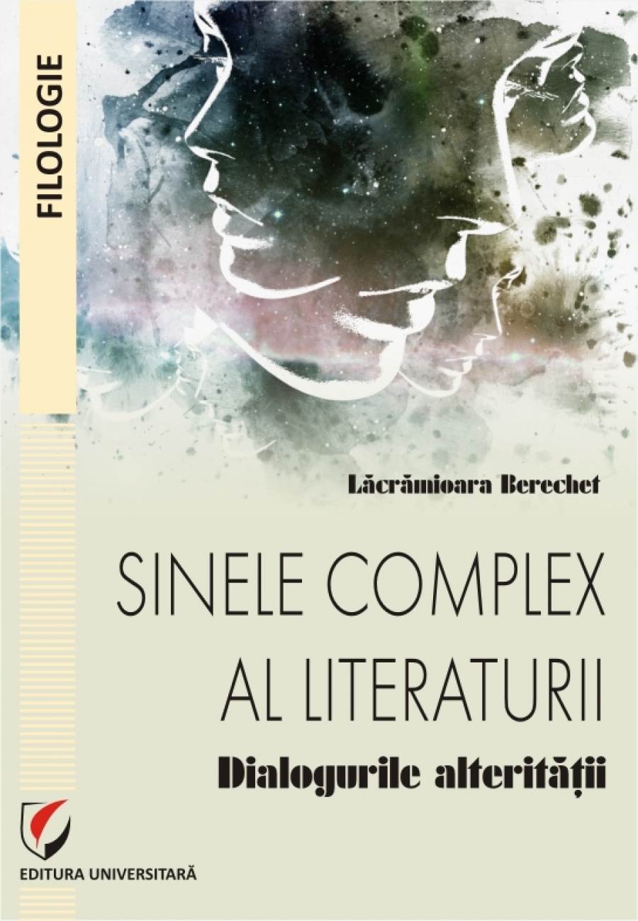 SINELE COMPLEX AL LITERATURII. Dialogurile alteritatii