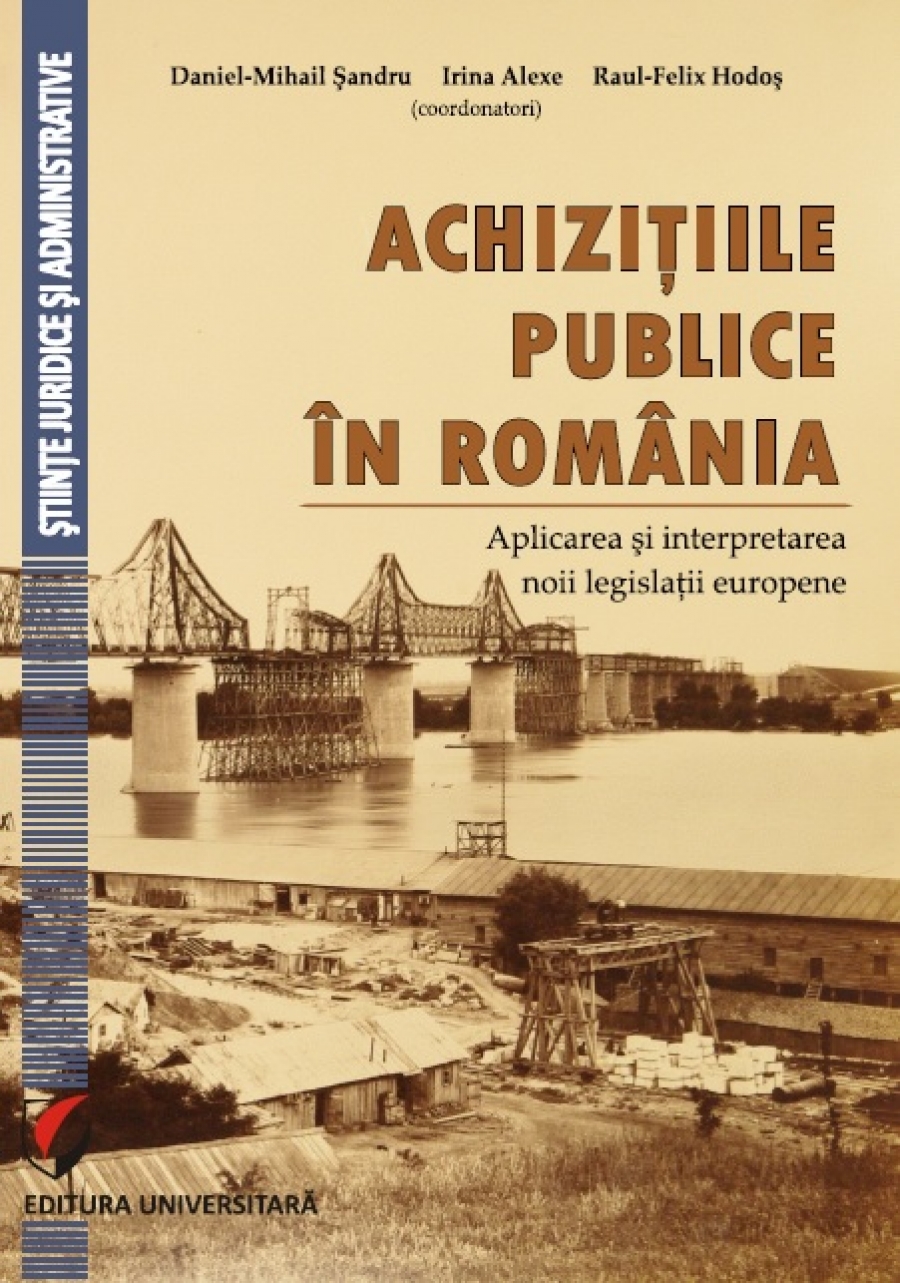 Achizitiile publice in Romania. Aplicarea si interpretarea noii legislatii europene