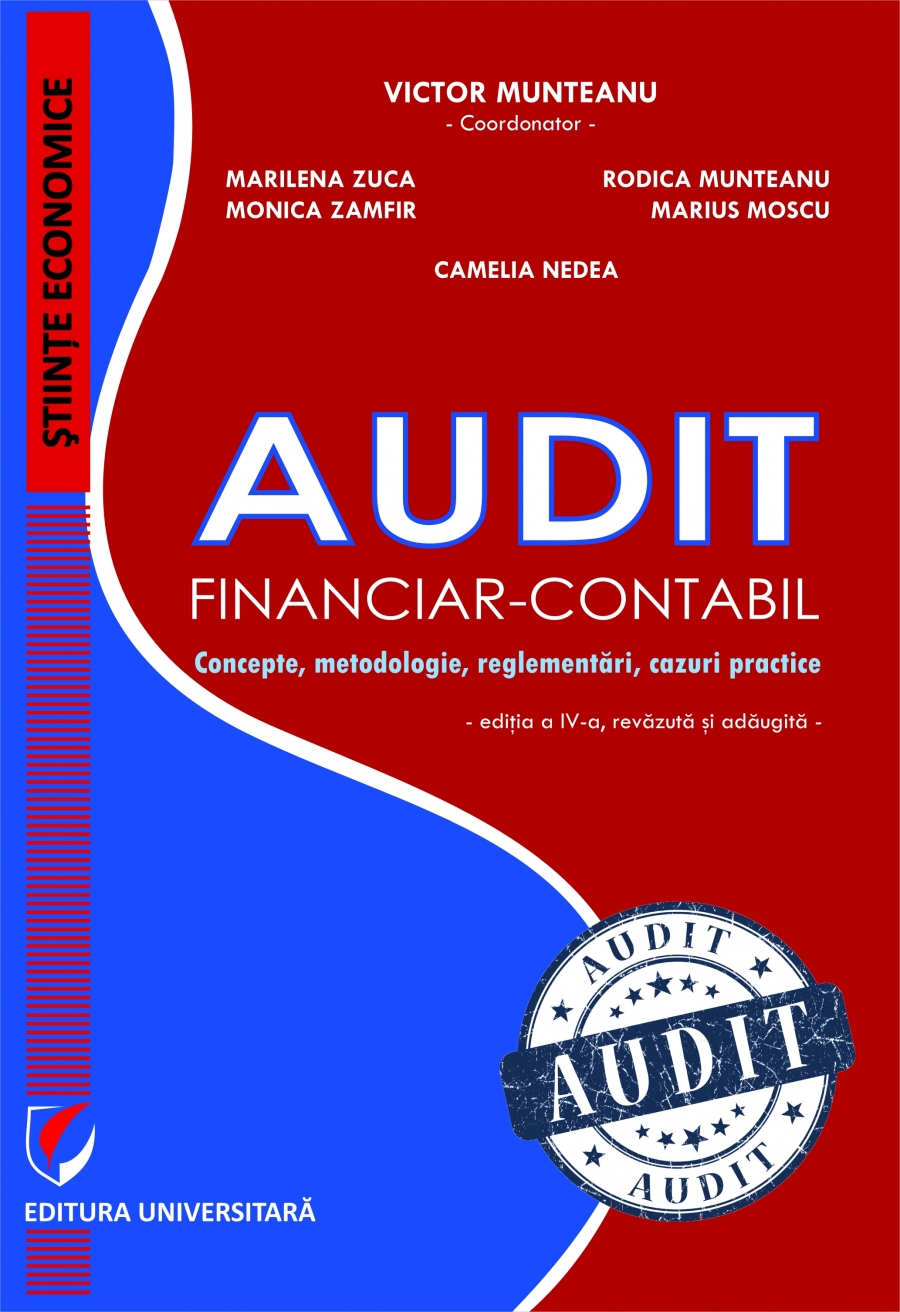 AUDIT FINANCIAR CONTABIL. Concepte, metodologie, reglementari, cazuri practice