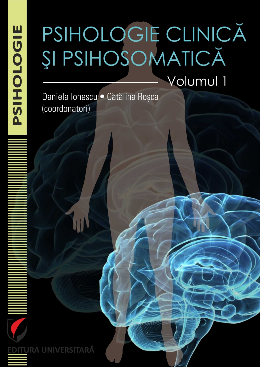 Psihologie clinica si psihomatica. Volumul 1