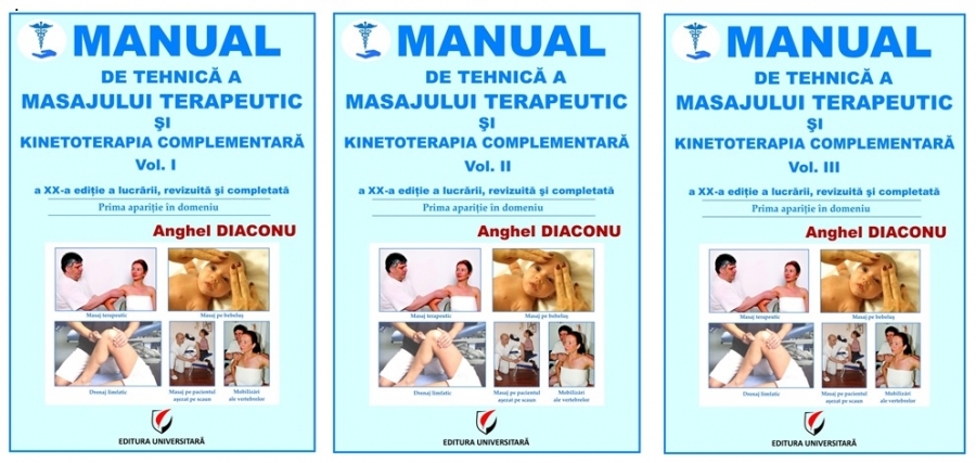 MANUAL DE TEHNICA A MASAJULUI TERAPEUTIC SI KINETOTERAPIA COMPLEMENTARA. Vol. I - III, ed. XX