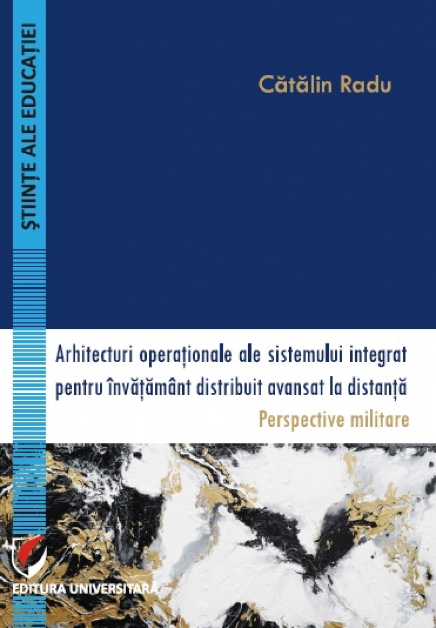 Arhitecturi operationale ale sistemului integrat pentru invatamant distribuit avansat la distanta.Perspective militare 