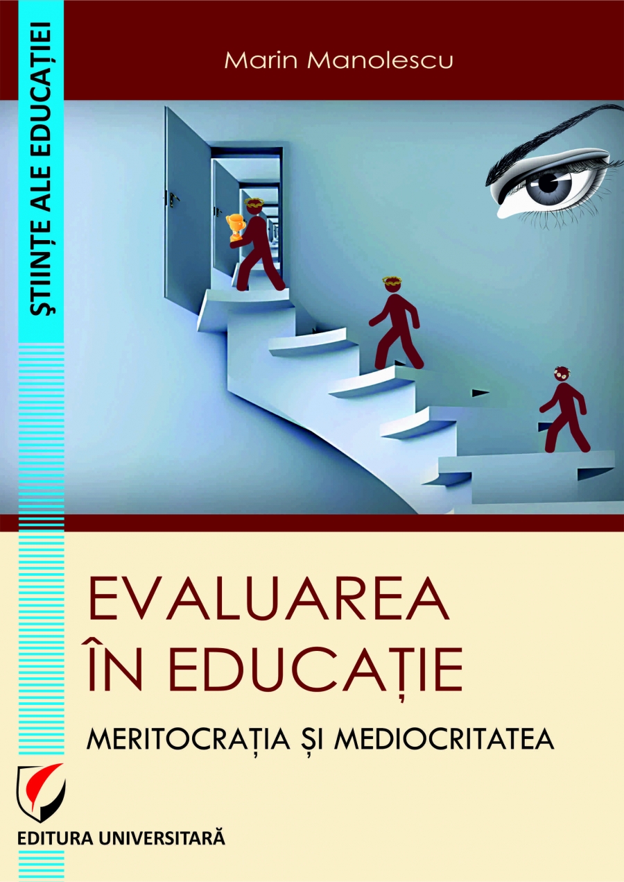 EVALUAREA IN EDUCATIE. Meritocratia si mediocritatea