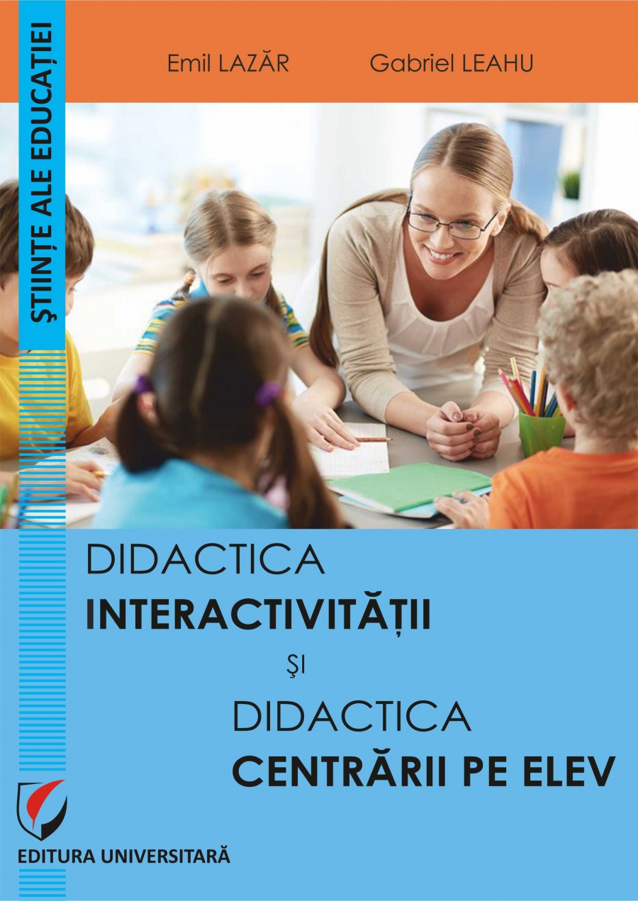 DIDACTICA INTERACTIVITATII SI DIDACTICA CENTRARII PE ELEV