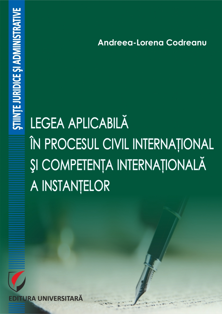 LEGEA APLICABILA IN PROCESUL CIVIL INTERNATIONAL SI COMPETENTA INTERNATIONALA A INSTANŢELOR