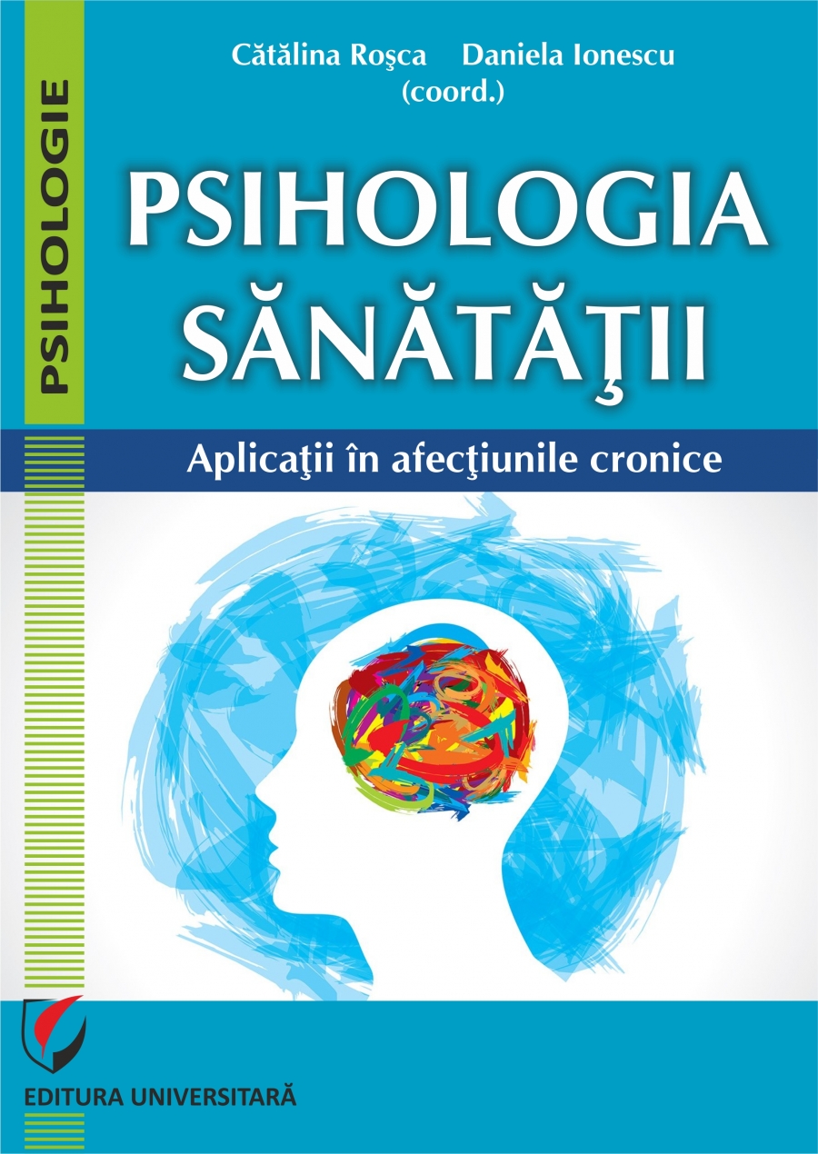 Psihologia sanatatii. Aplicatii in afectiunile cronice