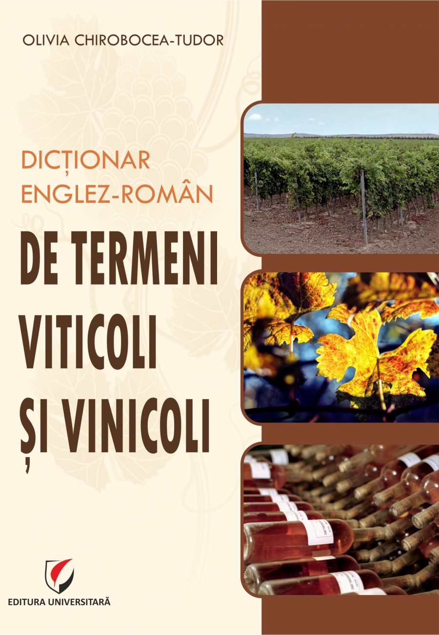 DICTIONAR ENGLEZ-ROMAN DE TERMENI VITICOLI SI VINICOLI