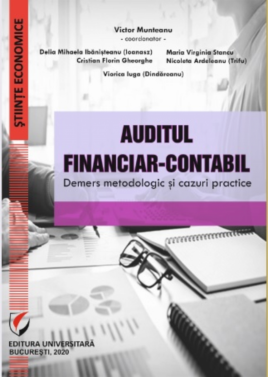 AUDITUL FINANCIAR-CONTABIL. DEMERS METODOLOGIC SI CAZURI PRACTICE