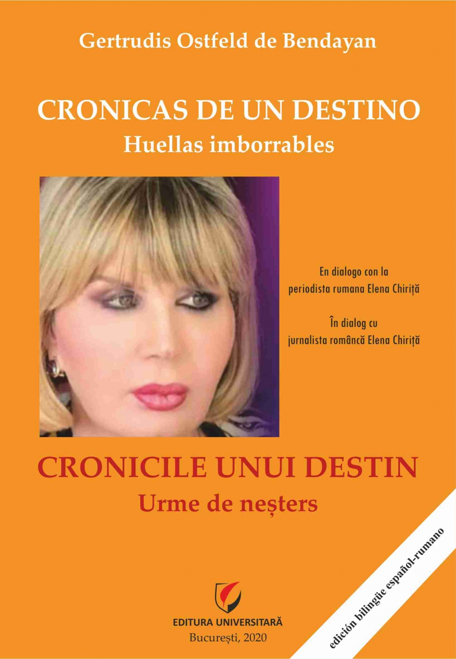 CRONICAS DE UN DESTINO. Huellas imborrables/ CRONICILE UNUI DESTIN. Urme de neșters