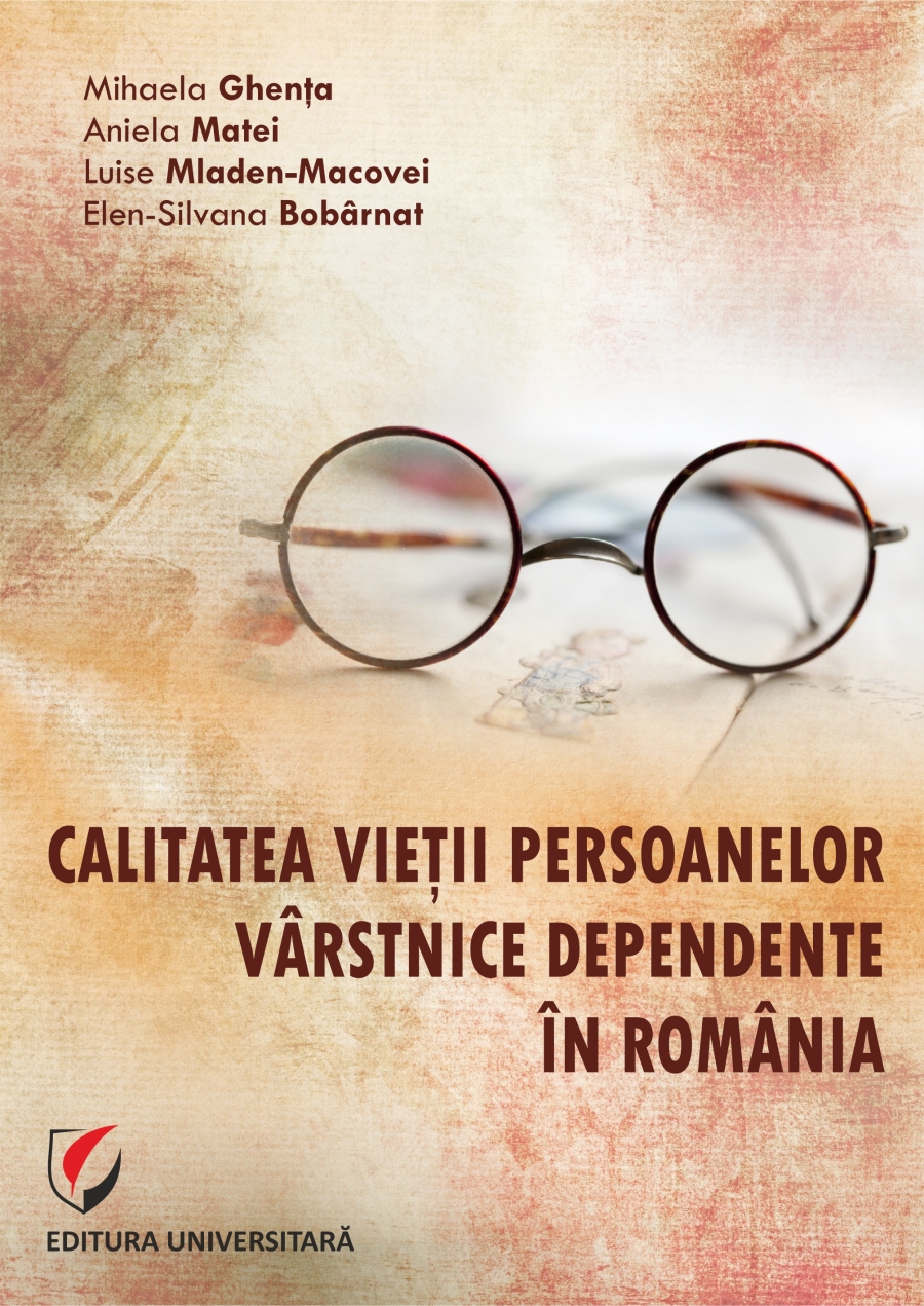 CALITATEA VIETII PERSOANELOR VARSTNICE DEPENDENTE IN ROMANIA